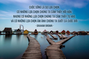 Cuộc sống = lựa chọn + quyết định