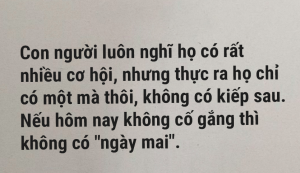 Chúng ta chỉ sống một lần, nhưng nếu sống đúng, thì một lần là đủ