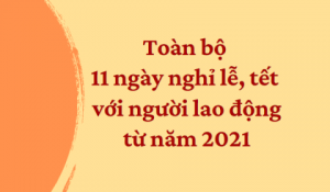 Luật lao động 2019 về ngày nghỉ phép năm, lễ Tết, việc riêng từ năm 2021